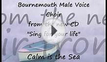 Calm is the Sea - Bournemouth Male Voice Choir - New CD