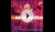 Cover The Earth - Lakewood Church Choir (Full Album)