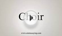 How to Pronounce Choir